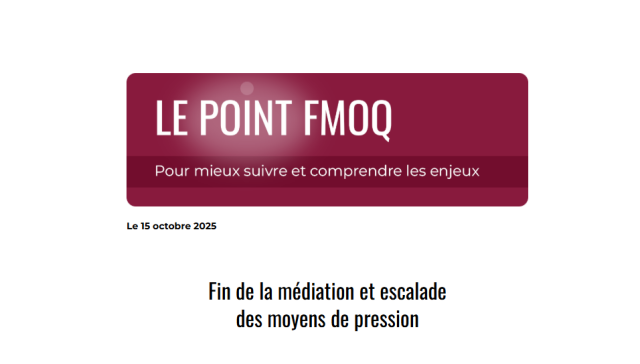 Le point FMOQ : Fin de la médiation et escalade des moyens de pression